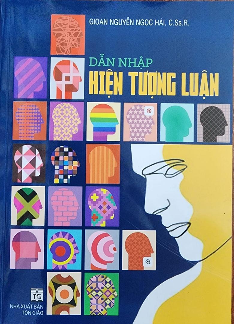 GIỚI THIỆU SÁCH MỚI: Dẫn nhập Hiện tượng luận - Tác giả: Lm. Gioan Nguyễn Ngọc Hải, C.Ss.R.